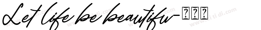 Let life be beautifu字体转换